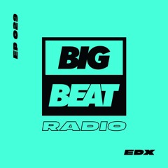 Big Beat Radio: EP #29 - EDX