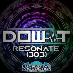 DOW-T - Resonate (303) 🔊‼️OUT NOW‼️🔊