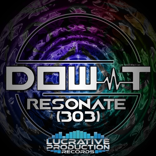 DOW-T - Resonate (303) 🔊‼️OUT NOW‼️🔊
