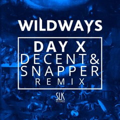 Wildways - Day X (Decent & Snapper Remix) [CUT SLK073]