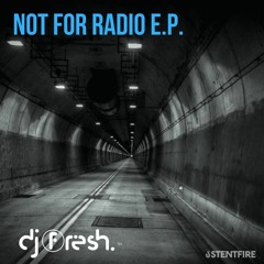DJ Fresh - Not For Radio