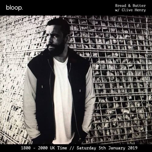 Bread & Butter Radio Showcase W/ Clive Henry - 09.01.18