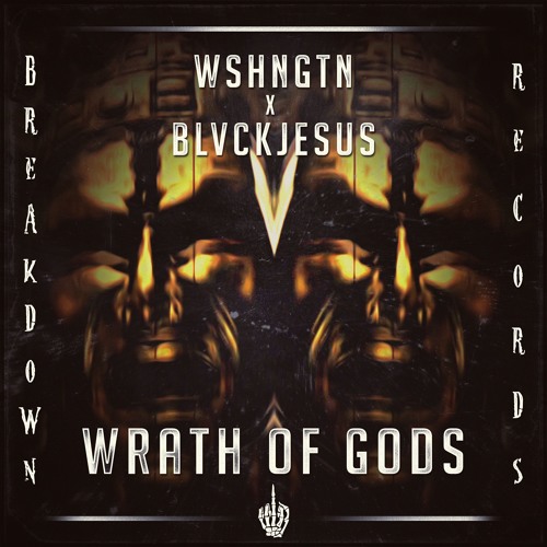WSHNGTN & BlvckJesus - Wrath Of Gods [Breakdown Records]