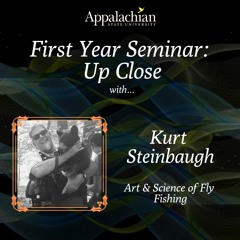 AppState First Year Seminar: Art and Science of Fly Fishing