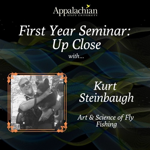 Stream AppState First Year Seminar Art and Science of Fly Fishing by