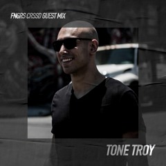 FNGRS CRSSD Guest Mix: Tone Troy