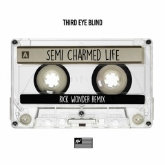 Third Eye Blind - Semi Charmed Life (Rick Wonder Remix)