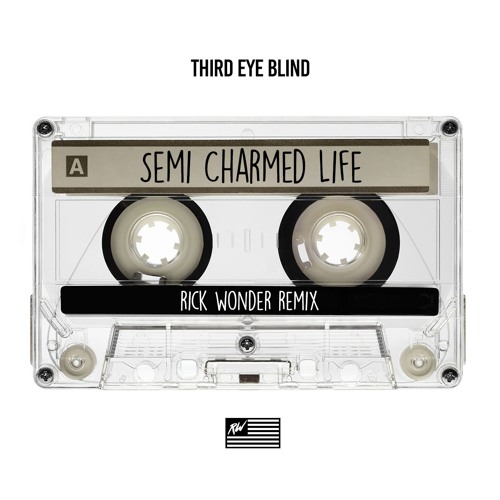 Stream Third Eye Blind - Semi Charmed Life (Rick Wonder Remix) by Rick  Wonder | Listen online for free on SoundCloud