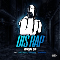 Shoddy Boi, Slap City, F.A., Ray Muney & Daduworld - Fuck Dis Rap