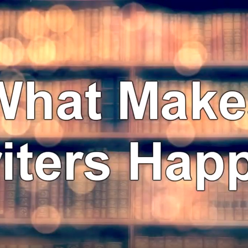 What Makes Writers Happy - WritersLife.org