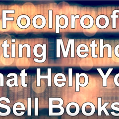 Foolproof Methods that Will Help Sell Books - WritersLife.org