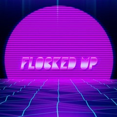 Flocked Up