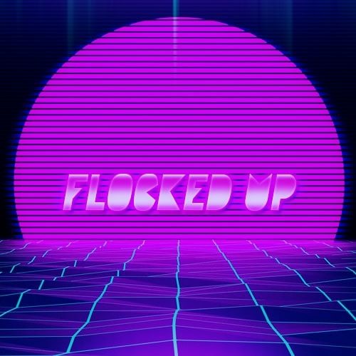Flocked Up