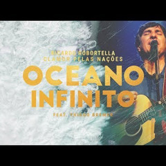 OCEANO INFINITO (ENDLESS OCEAN) - RICARDO ROBORTELLA feat FABIANO BREMER