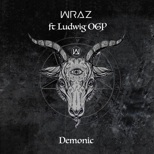 Wraz Ft. Ludwig OGP - Demonic [CLIP] - OUT NOW