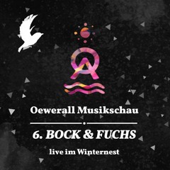#06 Oewerall Musikschau - Bock&Fuchs Live Winternest @ Ritter Butzke