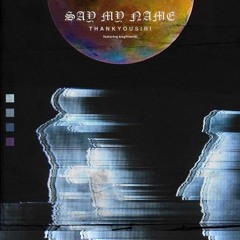 say my name (feat. Kingfrom98)