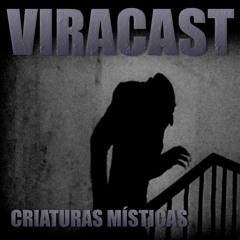 Criaturas Místicas -  VIRACAST 13