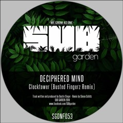 Deciphered Mind - Clocktower (Busted Fingerz Remix) (SGDNF053) [clip] - OUT NOW on BANDCAMP!