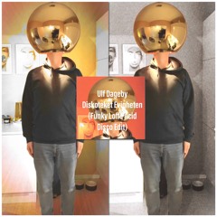 Ulf Dageby - Diskoteket Evgheten (Funky Loffe Acid Disco Edit)