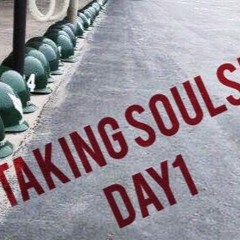 Taking Souls, Day1 MotherFuckers