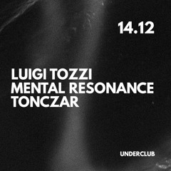 w/ Luigi Tozzi & Mental Resonance - 14.12.18