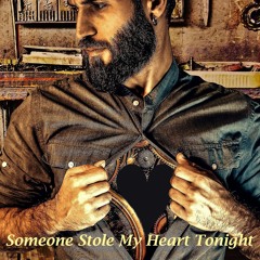 Someone Stole My Heart Tonight