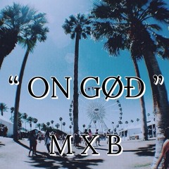 "ON GOD" - M X B