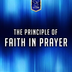 The Principle Of Faith In Prayer