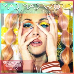 Bonnie McKee - Mad Mad World (Quantized Theory Remix)