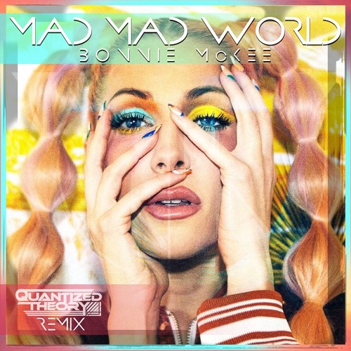 Bonnie McKee - Mad Mad World (Quantized Theory Remix)