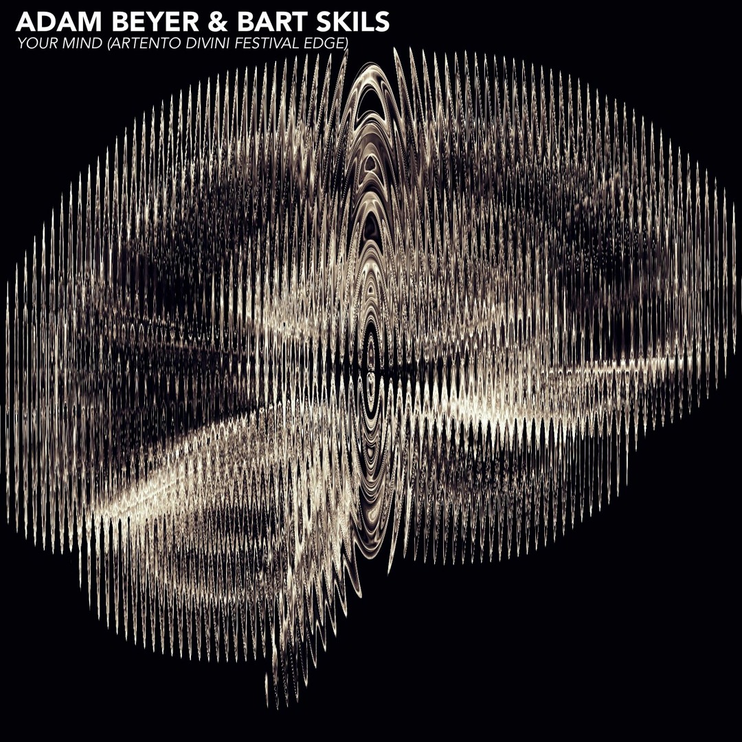 Stream Adam Beyer & Bart Skils - Your Mind (Artento Divini