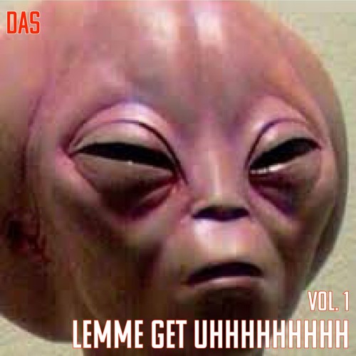 lemme get uhhhhhhhhhh vol 1