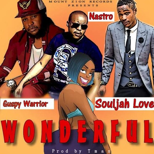 Stream Soul Jah Love, Nastro & Guspy Warrior - Wonderful (Tman, Mt
