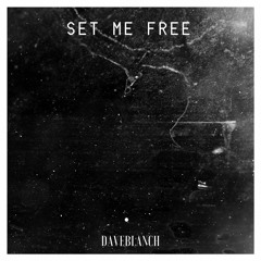 Set Me Free [ORIGINAL MIX] [FREE DOWNLOAD]