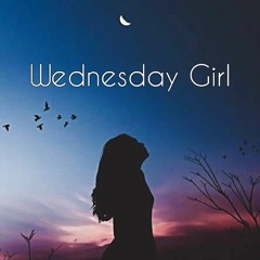 Wednesday Girl ft. slchld