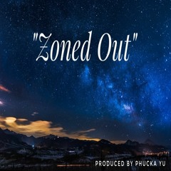 Zoned Out (Instrumental) produced by Phucka Yu