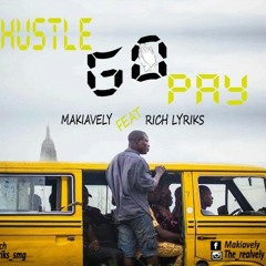 Makiavely_ft_ Rich Lyriks - Hustle go pay || 247download.ga