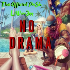 No Drama - The Official PuSh x LjWav3yy