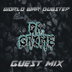 World War Dubstep - Special Guest Mix feat: Dr. Grime