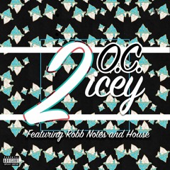 OC X Robb Notez X House -2 Icey (Prod. by BlackMayo)