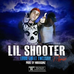 Louie Lio - Lil Shooter Ft. Tweeday Prod. By Mikki Gunz