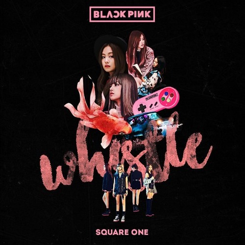 Blackpink Whistle / blackpink whistle (decemberkid remix) by
