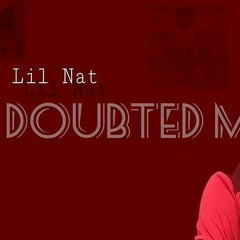 Lil Nat - Doubted Me | Prod. By aric___