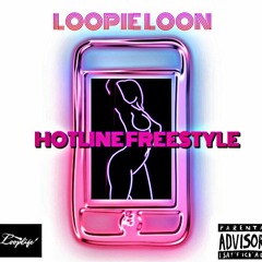 Loopie Loon-Hotline Freestyle