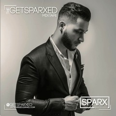 @GetSparxed - The @GetSparxed Mixtape