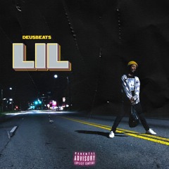 Lil [Prod. By DeusBeats]