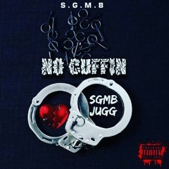 SGMB Jugg - No Cuffin (Prod. By KimJ)