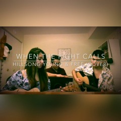 When The Fight Calls - Hillsong Young & Free (cover)