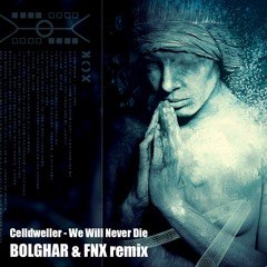 Celldweller - We Will Never Die (Bolghar & FNX Remix) [FREE DOWNLOAD]